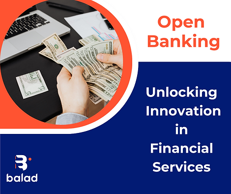 Open Banking: Unlocking Innovation in Financial Services